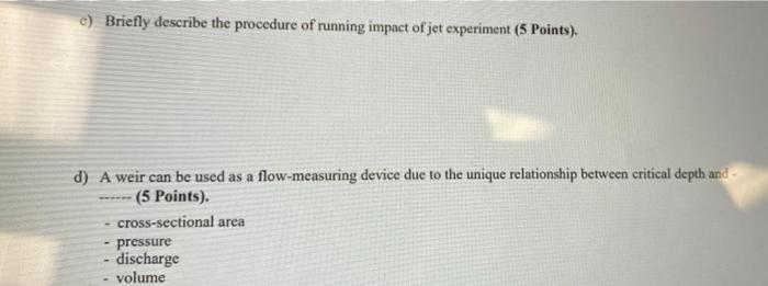 C Briefly Describe The Procedure Of Running Impact Of Jet Experiment 5 Points D A Weir Can Be Used As A Flow Measur 1