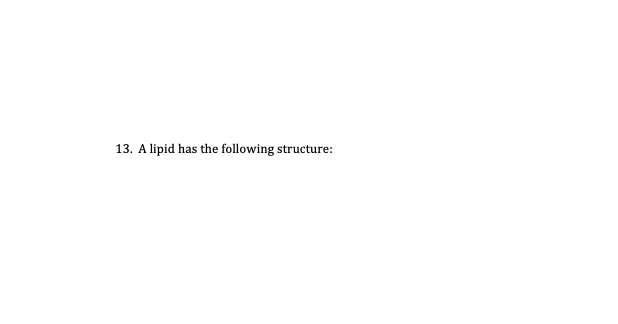13 A Lipid Has The Following Structure 1