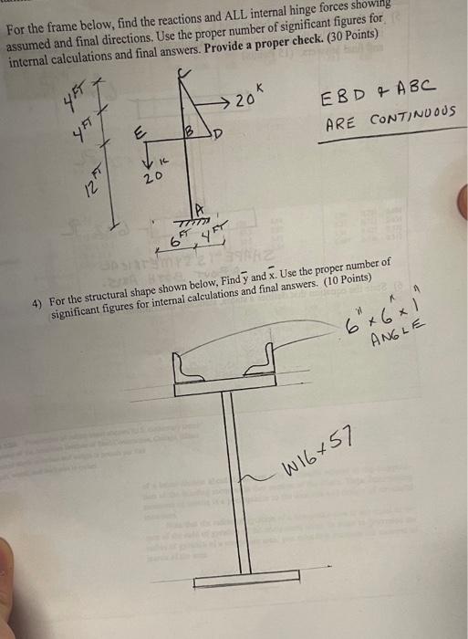 For The Frame Below Find The Reactions And All Internal Hinge Forces Show Assumed And Final Directions Use The Proper 1