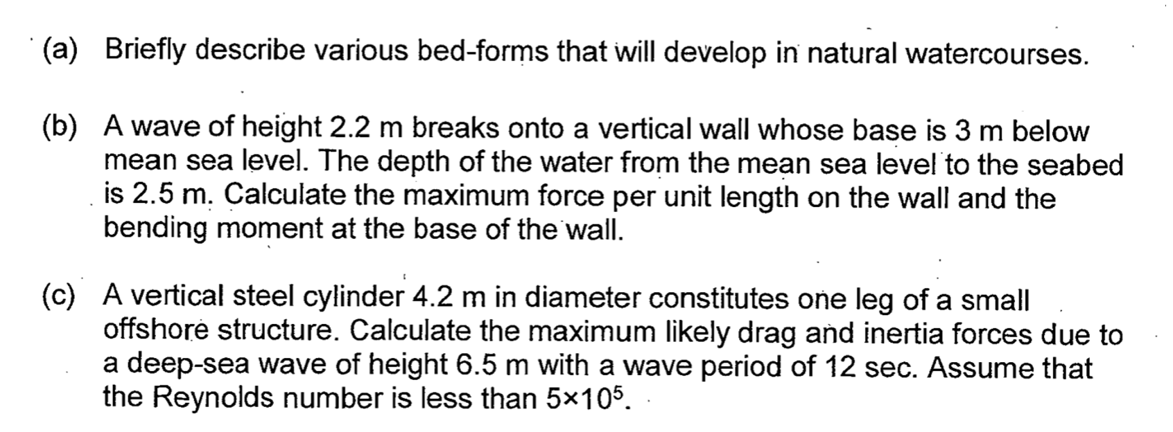 A Briefly Describe Various Bed Forms That Will Develop In Natural Watercourses B A Wave Of Height 2 2 M Breaks Onto 1