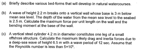 A Briefly Describe Various Bed Forms That Will Develop In Natural Watercourses B A Wave Of Height 2 2 M Breaks Onto 1