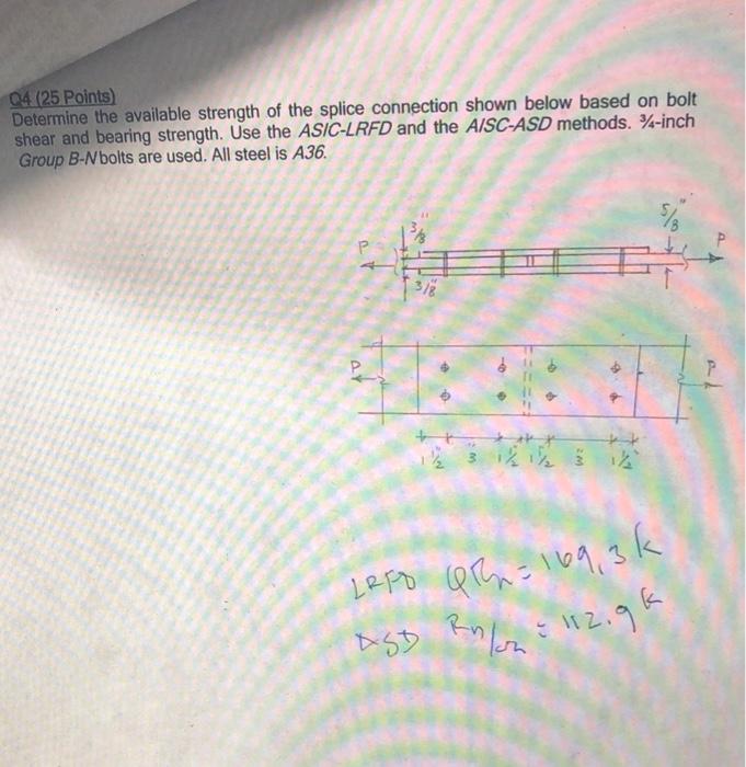 04 25 Points Determine The Available Strength Of The Splice Connection Shown Below Based On Bolt Shear And Bearing Str 1