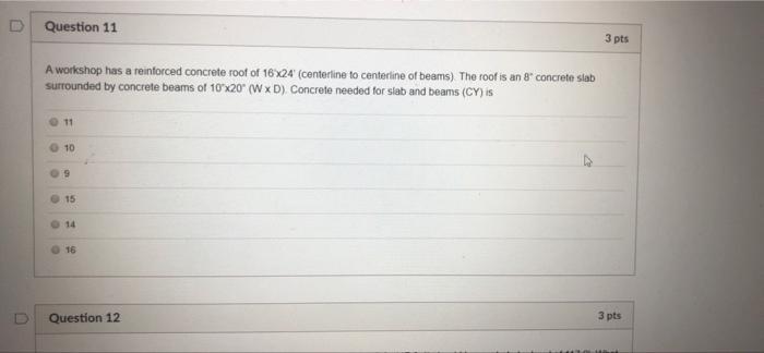 Question 11 3 Pts A Workshop Has A Reinforced Concrete Roof Of 16x24 Centerline To Centerline Of Beams The Roof Is An 1