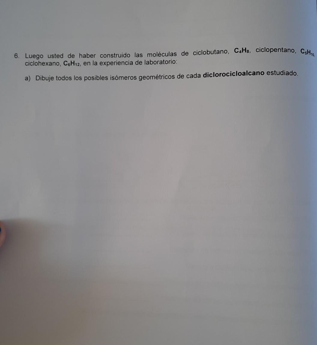 6 Luego Usted De Haber Construido Las Moleculas De Ciclobutano Cahs Ciclopentano Cshie Ciclohexano C6h12 En La Exp 1