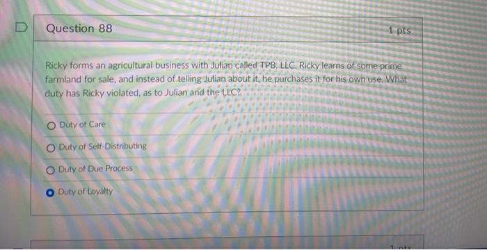 Question 88 1 Pts Ricky Forms An Agricultural Business With Julian Called Tpb Llc Ricky Learns Of Some Prime Farmland 1