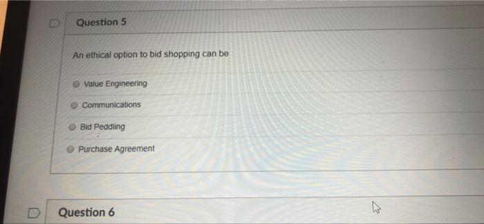 Question 5 An Ethical Option To Bid Shopping Can Be Value Engineering Communications Bid Peddling Purchase Agreement Que 1