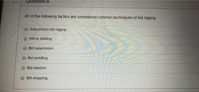 Question O All Of The Following Tactics Are Considered Common Techniques Of Bid Rigging Subcontract Bid Rigging Mirror B 1