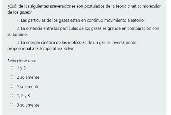 Cual De Las Siguientes Aseveraciones Son Postulados De La Teoria Cinetica Molecular De Los Gases 1 Las Particulas De 1