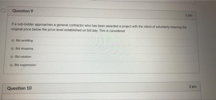 Question 9 1 Pts If A Sub Bidder Approaches A General Contractor Who Has Been Awarded A Project With The Intent Of Volun 1