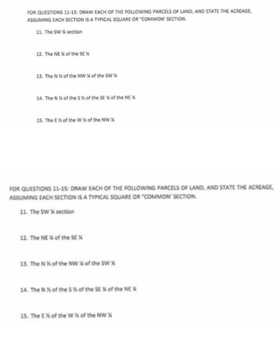For Questions 11 15 Draw Each Of The Following Parcels Of Land And State The Acreage Assuming Each Section Is A Typic 1