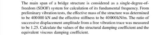 The Main Span Of A Bridge Structure Is Considered As A Single Degree Of Freedom Sdof System For Calculation Of Its Fu 1