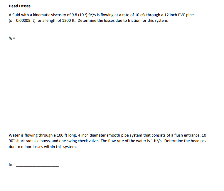 Head Losses A Fluid With A Kinematic Viscosity Of 9 8 106 Ft S Is Flowing At A Rate Of 10 Cfs Through A 12 Inch Pvc Pi 1