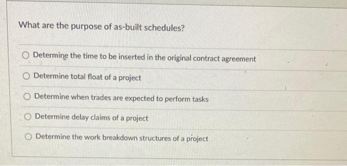 What Are The Purpose Of As Built Schedules Determine The Time To Be Inserted In The Original Contract Agreement Determi 1