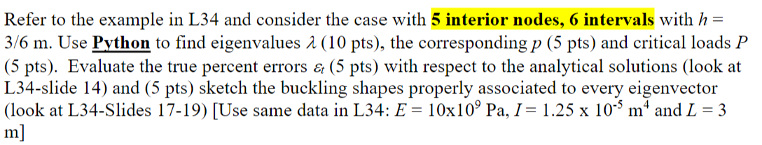 Refer To The Example In L34 And Consider The Case With 5 Interior Nodes 6 Intervals With H 3 6 M Use Python To Find 1