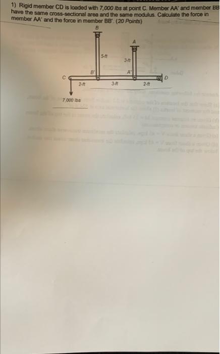 1 Rigid Member Cd Is Loaded With 7 000 Lbs At Point C Member Aa And Member Bb Have The Same Cross Sectional Area And T 1