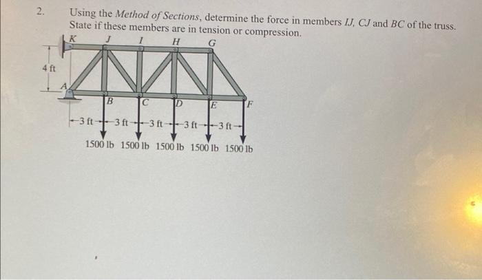 2 Using The Method Of Sections Determine The Force In Members Ij Ci And Bc Of The Truss State If These Members Are I 1