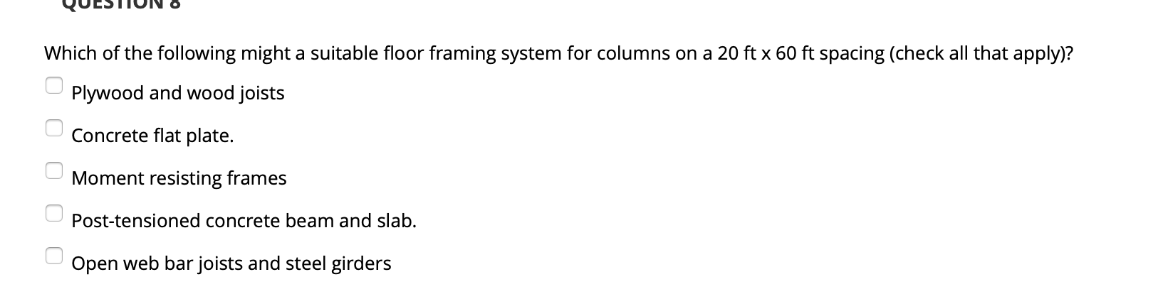 Which Of The Following Might A Suitable Floor Framing System For Columns On A 20 Ft X 60 Ft Spacing Check All That Appl 1