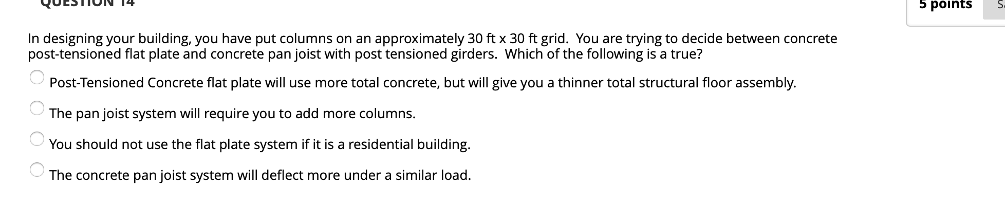 5 Points In Designing Your Building You Have Put Columns On An Approximately 30 Ft X 30 Ft Grid You Are Trying To Deci 1