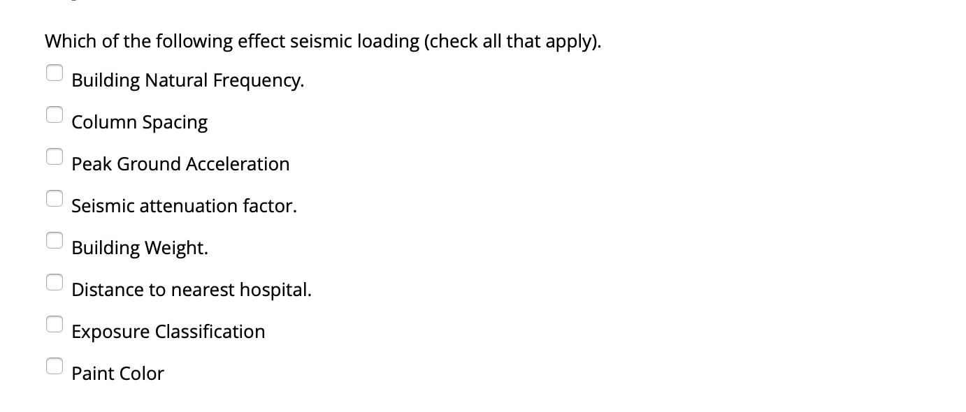 Which Of The Following Effect Seismic Loading Check All That Apply Building Natural Frequency Column Spacing Peak Gr 1