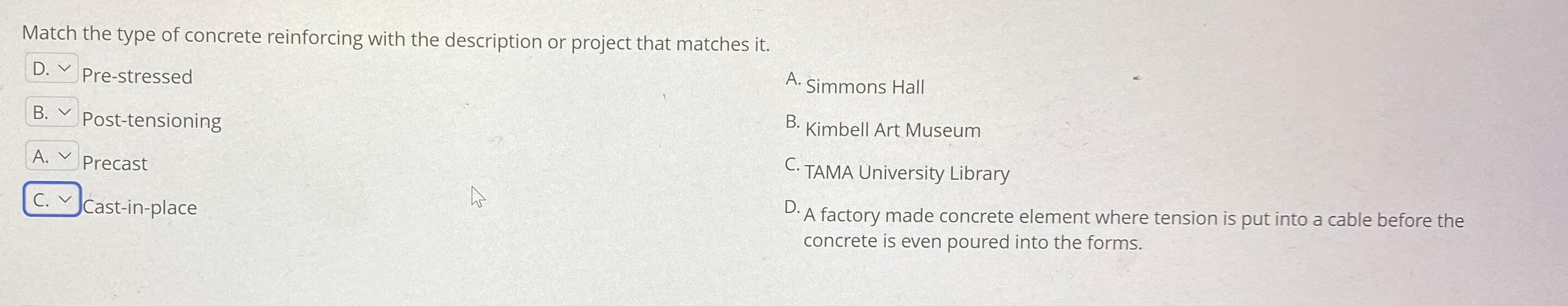 Match The Type Of Concrete Reinforcing With The Description Or Project That Matches It D V Pre Stressed A Simmons Hal 1