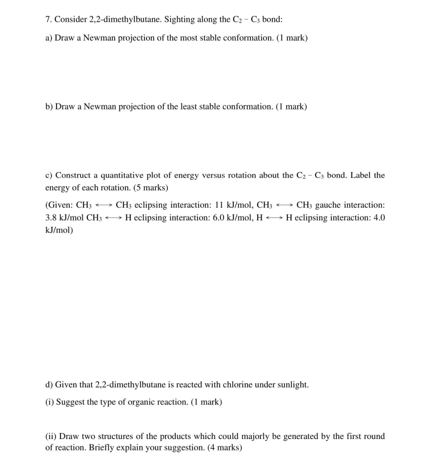7 Consider 2 2 Dimethylbutane Sighting Along The C2 Cz Bond A Draw A Newman Projection Of The Most Stable Conforma 1