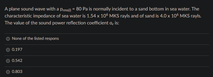 A Plane Sound Wave With A Prms I 80 Pa Is Normally Incident To A Sand Bottom In Sea Water The Characteristic Impedan 1