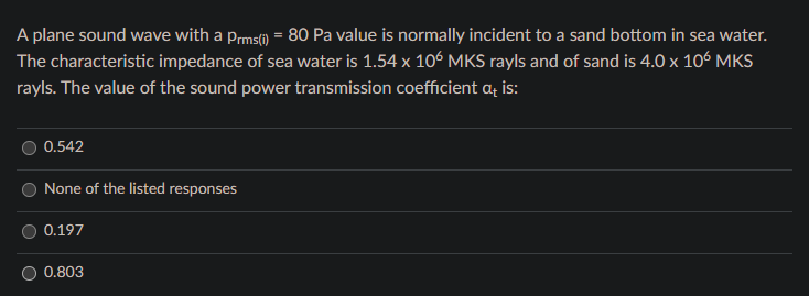A Plane Sound Wave With A Prms I 80 Pa Value Is Normally Incident To A Sand Bottom In Sea Water The Characteristic I 1