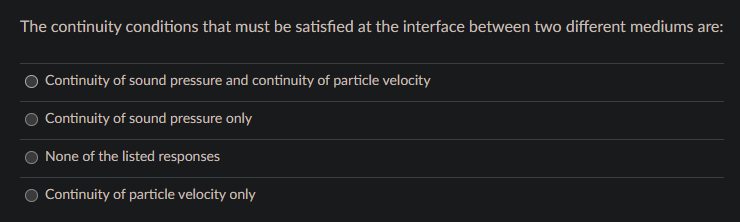 The Continuity Conditions That Must Be Satisfied At The Interface Between Two Different Mediums Are Continuity Of Sound 1