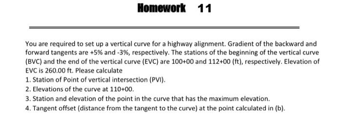 Homework 11 You Are Required To Set Up A Vertical Curve For A Highway Alignment Gradient Of The Backward And Forward Ta 1