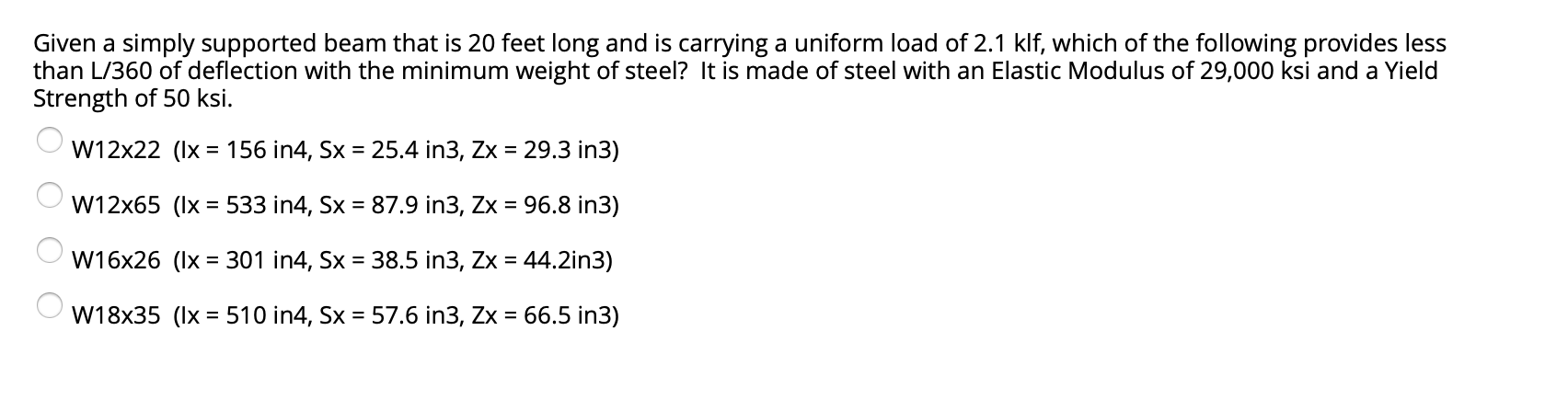 Given A Simply Supported Beam That Is 20 Feet Long And Is Carrying A Uniform Load Of 2 1 Klf Which Of The Following Pro 1