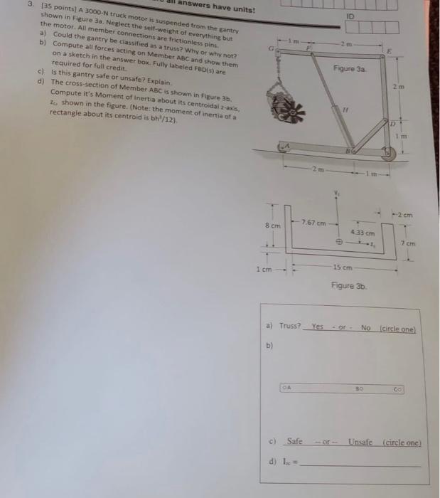 Answers Have Units Id 3 135 Points A 3000 N Truck Motor Is Suspended From The Entry Shown In Figure 3a Neglect The S 1