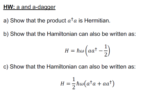 Hw A And A Dagger A Show That The Product Ata Is Hermitian B Show That The Hamiltonian Can Also Be Written As H N 1