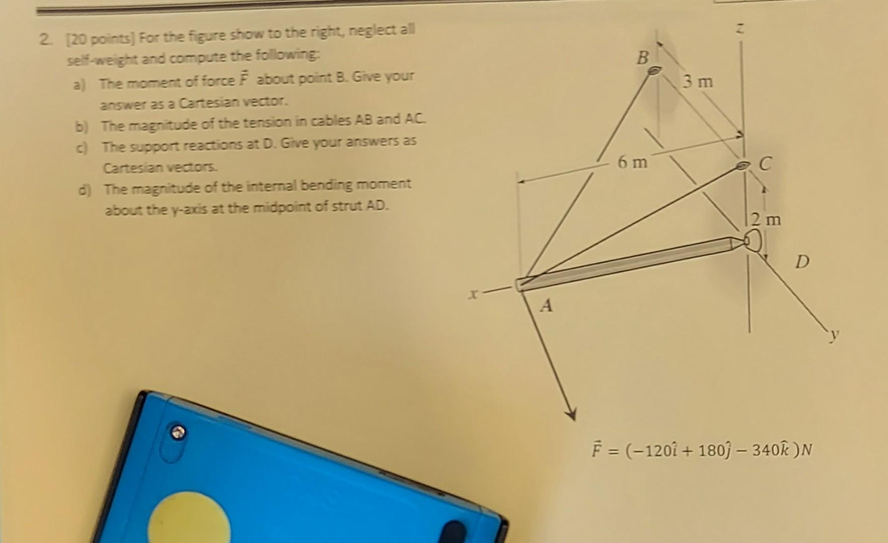 B 3 M 2 20 Points For The Figure Show To The Right Neglect All Self Weight And Compute The Following A The Moment O 1