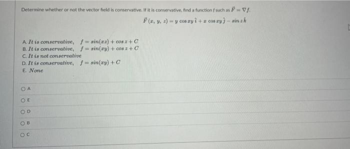Determine Whether Or Not The Vector Field Is Conservative If It Is Conservative Iind A Function Such As 1 Fla 2 1
