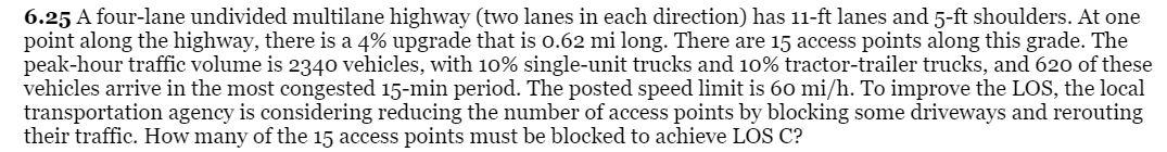 6 25 A Four Lane Undivided Multilane Highway Two Lanes In Each Direction Has 11 Ft Lanes And 5 Ft Shoulders At One Po 1