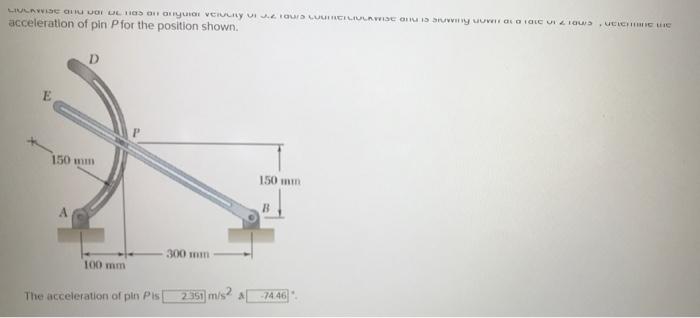 The Motion Of Pin Pis Guided By Slots Cut In Rods Ad And Be Knowing That Bar Ad Has A Constant Angular Velocity Of 4 2 R 2