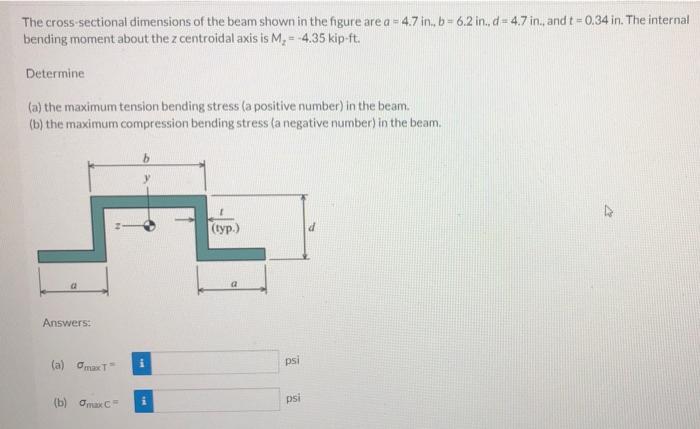 The Cross Sectional Dimensions Of The Beam Shown In The Figure Are A 4 7 In B 6 2 In D 4 7 In And T 0 34 In T 1