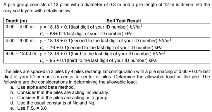 A Pile Group Consists Of 12 Piles With A Diameter Of 0 3 M And A Pile Length Of 12 M Is Driven Into The Clay Soil Layers 1