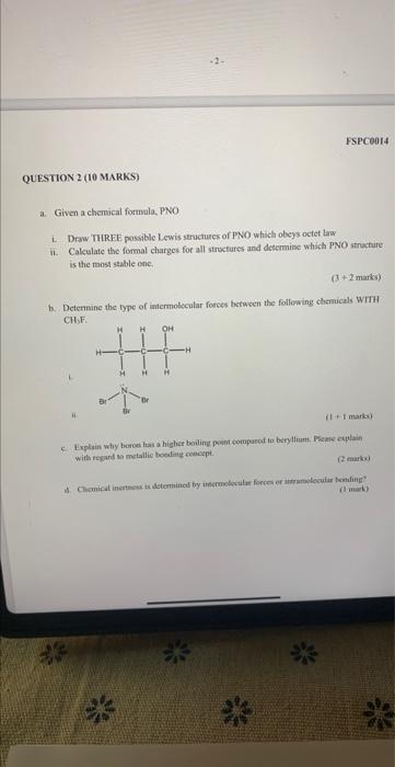 Fspc0014 Question 2 10 Marks A Given A Chemical Formula Pno I Draw Three Possible Lewis Structures Of Pno Which Obey 1