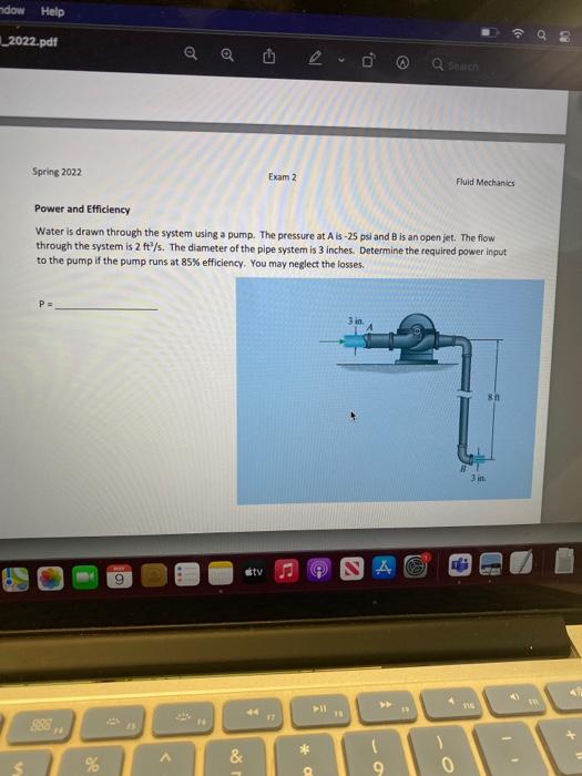 Ndow Help 2022 Pdf O Q 20 A Seach Spring 2022 Exam 2 Fluid Mechanics Power And Efficiency Water Is Drawn Through The Sys 1