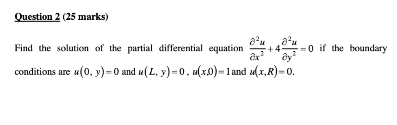 Question 2 25 Marks Au 0 If The Boundary Find The Solution Of The Partial Differential Equation A U 4 X Y Conditi 1