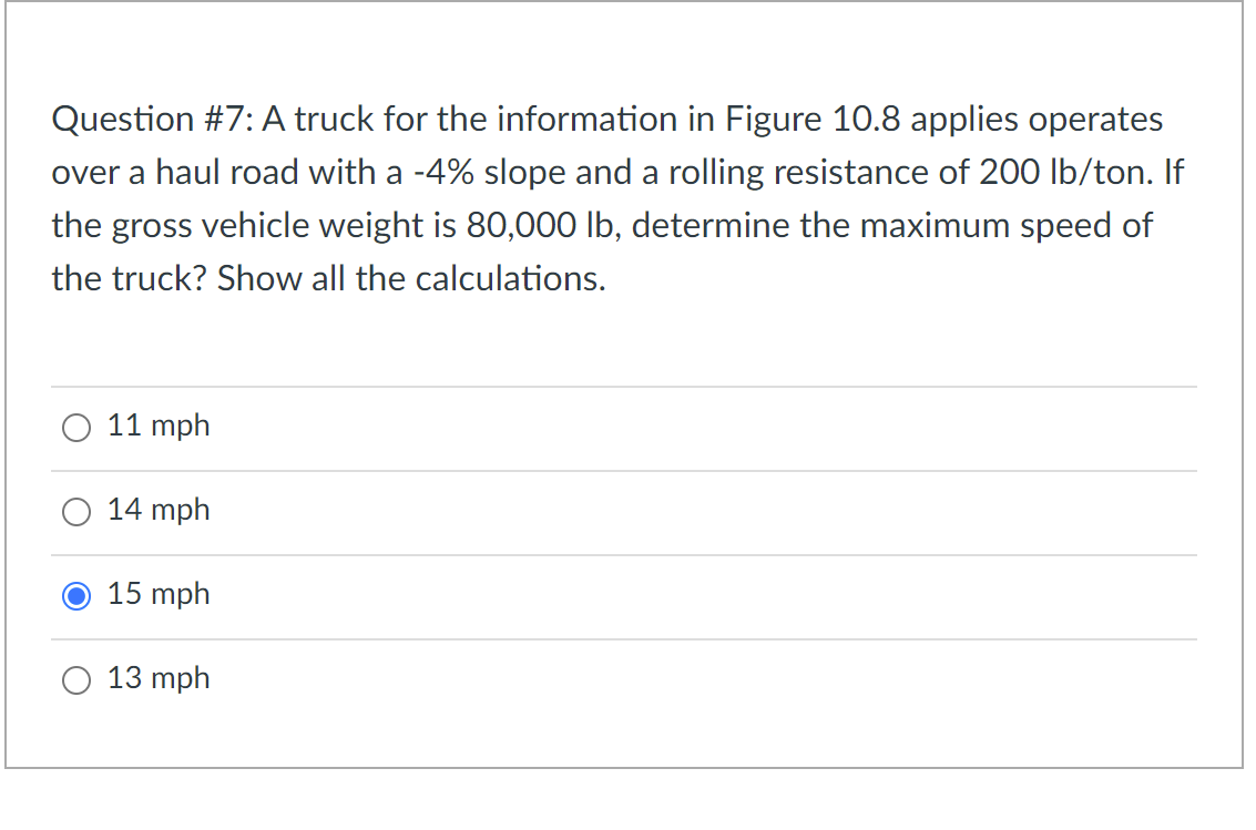 Question 7 A Truck For The Information In Figure 10 8 Applies Operates Over A Haul Road With A 4 Slope And A Rolling 1