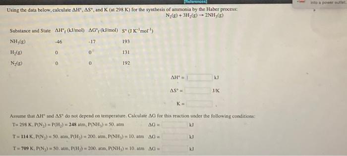 To Power Su Referencer Using The Data Below Calculate Ah As And K At 298 K For The Synthesis Of Ammonia By The Hab 1
