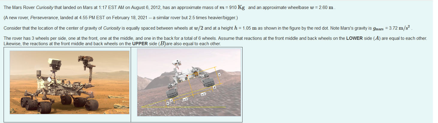 The Mars Rover Curiosity That Landed On Mars At 1 17 Est Am On August 6 2012 Has An Approximate Mass Of M 910 Kg And 1