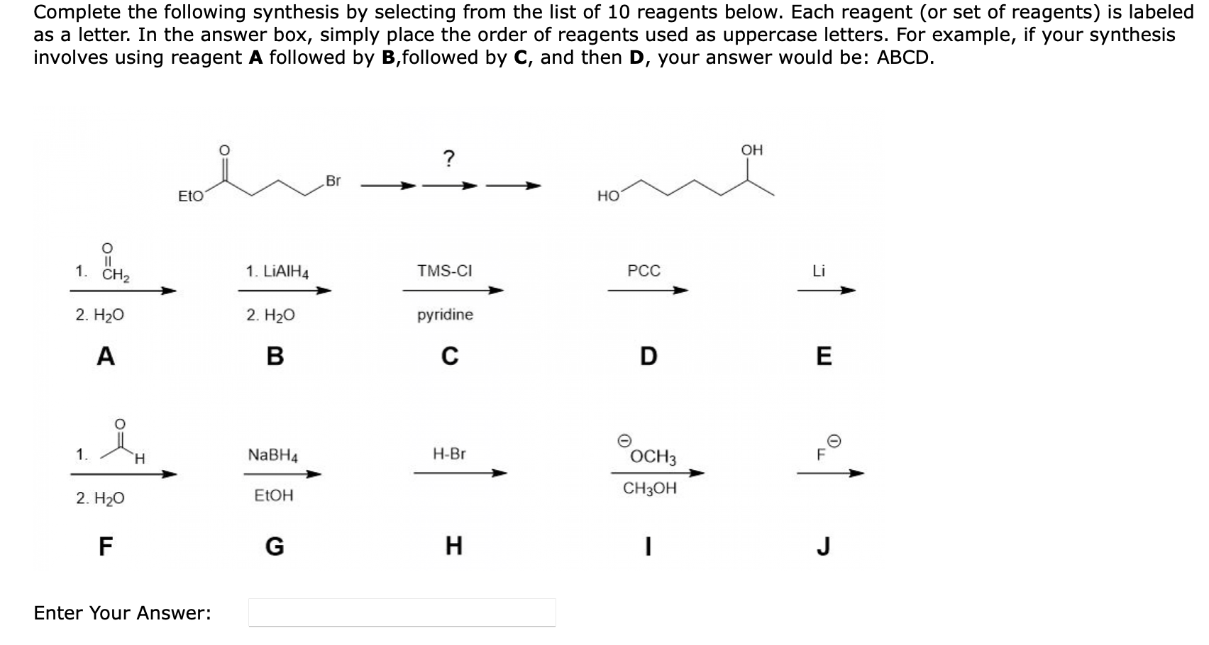 Complete The Following Synthesis By Selecting From The List Of 10 Reagents Below Each Reagent Or Set Of Reagents Is L 1