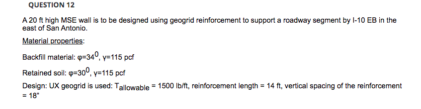 Question 12 A 20 Ft High Mse Wall Is To Be Designed Using Geogrid Reinforcement To Support A Roadway Segment By 1 10 Eb 1