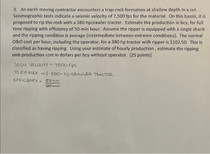 3 An Earth Moving Contractor Encounters A Trap Rock Formation At Shallow Depth In A Cut Seismographic Tests Indicate A 1