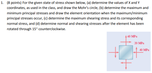 1 8 Points For The Given State Of Stress Shown Below A Determine The Values Of X And Y Coordinates As Used In The 1