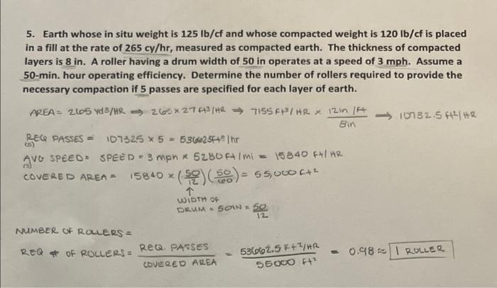 5 Earth Whose In Situ Weight Is 125 Lb Cf And Whose Compacted Weight Is 120 Lb Cf Is Placed In A Fill At The Rate Of 26 3
