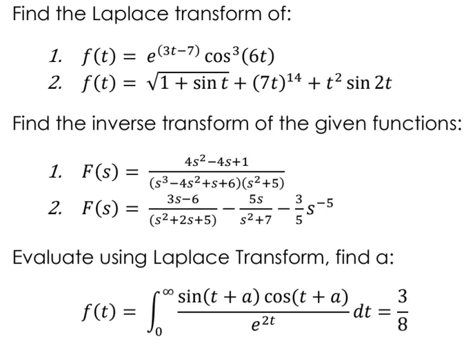 Find The Laplace Transform Of 1 F T E 3t 7 Cos 6t 2 F T V1 Sint 7t 14 T2 Sin 2t Find The Inverse 1